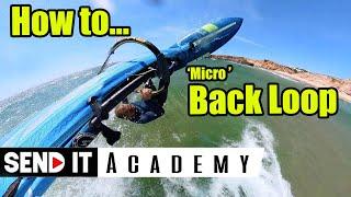 How to... 'Micro' Back Loop -  Send it Academy