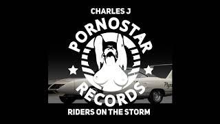 Charles J. - Riders on the Storm