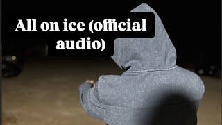 All on ice (official audio) prod. rxndy