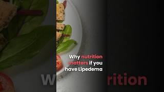 Why nutrition matters with Lipedema?