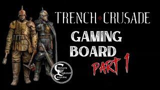 Building Trench Crusade Board part 1