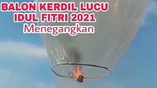 balon Kerdil lucu #lebaran 2021