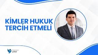 Kimler Hukuk Tercih Etmeli - Dorukhan Oğuz