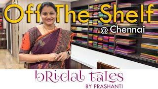 Off the Shelf - Chennai | Bridal Tales - Bridal Kanjivaram Silk Sarees | Prashanti | 2 Feb 2023