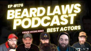 Best Actors Viewer Voting Show | Beard Laws Podcast Episode 176