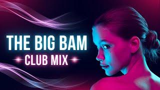 Dj Sercan Saver - The Big Bam (Club Mix) #partymusic