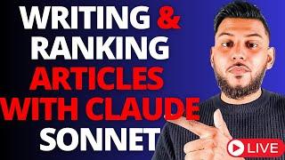 Writing & Ranking Articles With Claude Sonnet (Live)