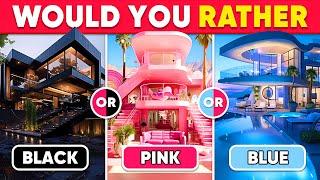 Would You Rather...? BLACK, PINK or BLUE 