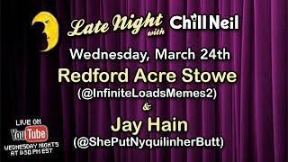 Late Night with Chill Neil - feat. Redford Acre Stowe and Jay Hain - Ep. 19