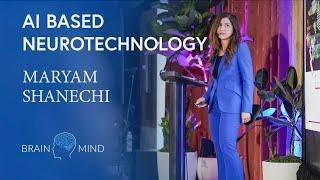 Maryam Shanechi - AI-based Neurotechnology