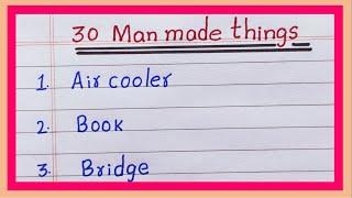 Man made things | Man made materials | resources | 10 | 20 | 30 man made things | list of