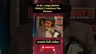 At 64, Judge Mathis FINALLY Confirms The Rumors PART 3