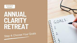 Annual Clarity Retreat Step 4: Choose Your Goals for 2025