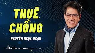 Truyện ngắn hay nhất THUÊ CHỒNG - Nhà văn Nguyễn Ngọc Ngạn - Thúy Nga Audiobook