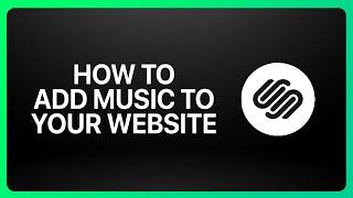 How To Add Music To Your Squarespace Website Tutorial