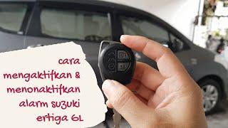 Cara mengaktifkan dan cara mematikan alarm mobil suzuki ertiga , cara silent alarm suzuki ertiga gl