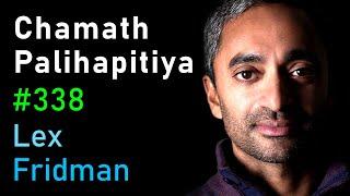 Chamath Palihapitiya: Money, Success, Startups, Energy, Poker & Happiness | Lex Fridman Podcast #338