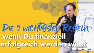 Die 5 wichtigsten Regeln, wenn Du finanziell erfolgreich werden willst