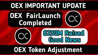 OpenEX Update, $230M Raised | Reward Claim Requirement | Good News On OEX Token