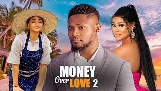 MONEY OVER LOVE 2- REGINA DANIELS, MAURICE SAM, CHIOMA NWAOHA