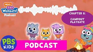 Work It Out Wombats! Podcast | Chapter 8: Campout Playdate | PBS KIDS