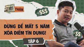 Nợ tín dụng rắc rối như thế nào? - Doctor Housing | TIỀN THÂN Podcast Series  [Tập 6]