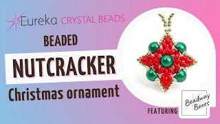 Make the Nutcracker Christmas Ornament w/ Our Baroque Blossom Beadway Box | Free Beading Tutorial