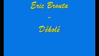 Eric Brouta  Dekole