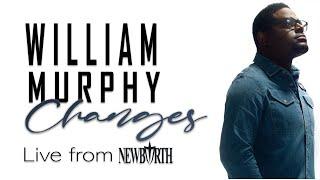 William Murphy-Changes (Live from NewBirth) "TRUTH WORSHIP"