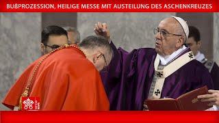 14. Februar 2024, Bußprozession, Heilige Messe mit Austeilung des Aschenkreuzes | Papst Franziskus