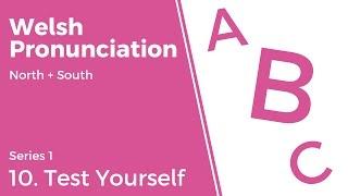 10. Test Yourself - Welsh Pronunciation (Series 1)