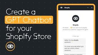How to create a GPT powered chatbot for your Shopify store
