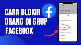 Cara Blokir Orang Di Grup Facebook Terbaru