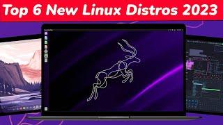 Top 6 Brand New Linux Distros To Look Forward (2023)