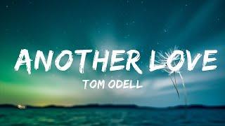Tom Odell - Another Love (Lyrics) | Top Best Songs