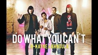 H-Kayne & Khaoula - Do What You Can’t (Exclusive Music Video) | آش كاين و خولة - دو وات يو كانت