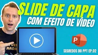 Como criar slides criativos e fantásticos usando vídeos | Segredos do PPT episódio 02