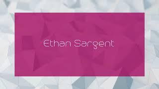 Ethan Sargent - appearance