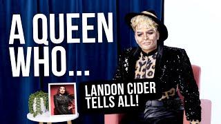 Landon Cider on A QUEEN WHO