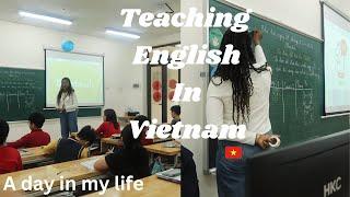 A Day In My Life As An English Teacher In Vietnam  | Living In Vietnam