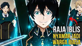 BOSAN OVERPOWER PENGEN HIDUP SANTAI! RAJA IBLIS NYAMAR JADI WARGA BIASA || ALUR CERITA ANIME