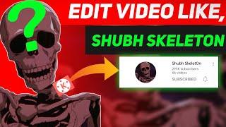 How To Make Video Like @ShubhSkeletOn  | Shubh Skeleton Jaisa Video Kaise Banaye | 