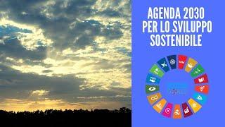 Agenda 2030 per lo Sviluppo Sostenibile: i 17 obiettivi