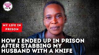 How I ended up in prison after stabbing my husband with a knife  - My life in Prison