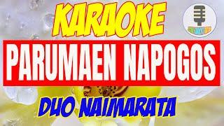 KARAOKE LAGU PARUMAEN NAPOGOS - DUO NAIMARATA