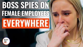 Boss Spies On Female Employees EVERYWHERE | @DramatizeMe