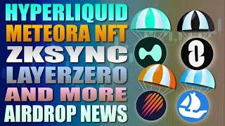  HyperLiquid - Meteora NFT - ZkSync Ignite - LayerZero - $ODDOS and More Airdrop News 