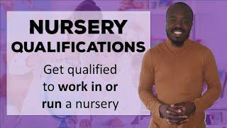 Nursery Qualifications: Get qualified to work in or run a nursery