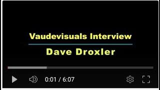 Vaudevisuals interview with Dave Droxler