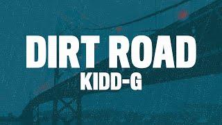 Kidd G - Dirt Road (Lyrics) "live my life like a dirt road"